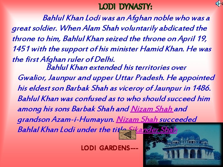 LODI DYNASTY: Bahlul Khan Lodi was an Afghan noble who was a great soldier.
