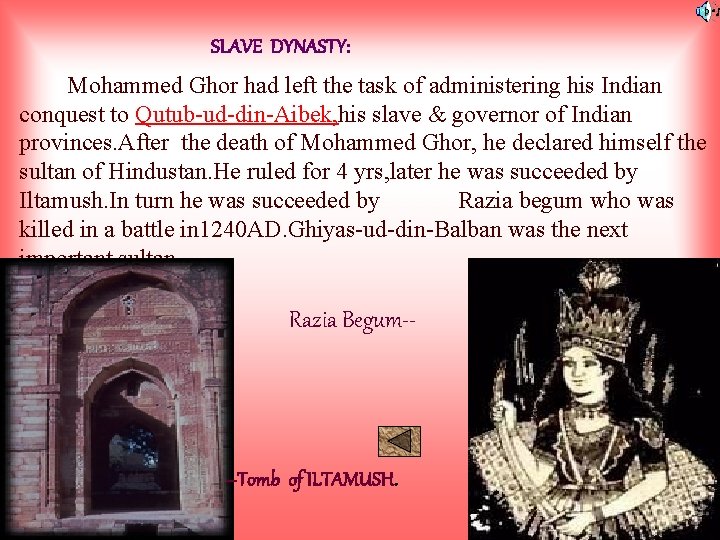 SLAVE DYNASTY: Mohammed Ghor had left the task of administering his Indian conquest to