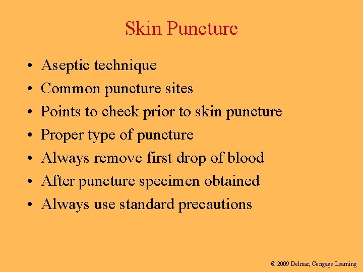 Skin Puncture • • Aseptic technique Common puncture sites Points to check prior to