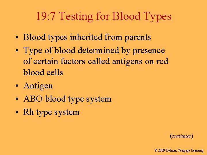 19: 7 Testing for Blood Types • Blood types inherited from parents • Type