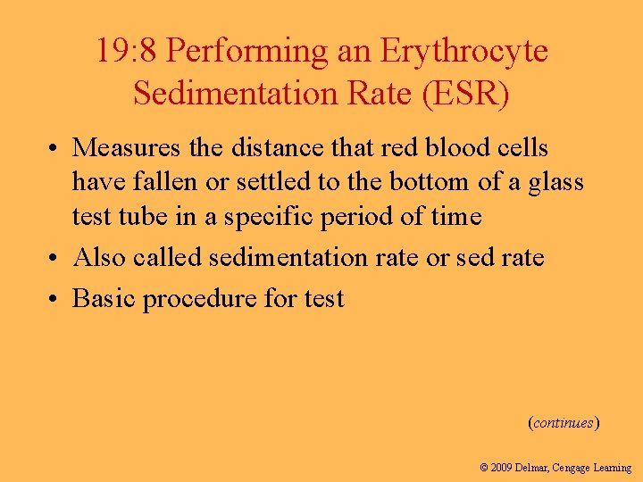 19: 8 Performing an Erythrocyte Sedimentation Rate (ESR) • Measures the distance that red
