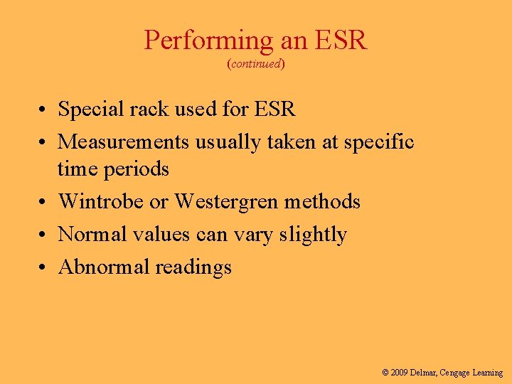 Performing an ESR (continued) • Special rack used for ESR • Measurements usually taken