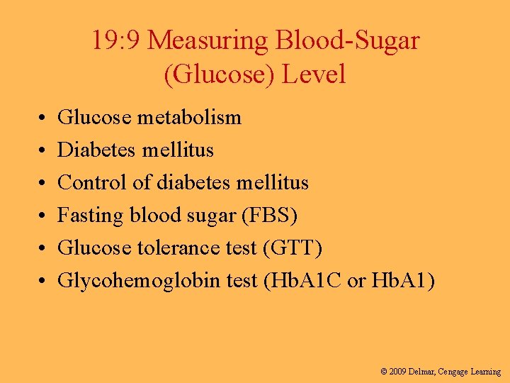 19: 9 Measuring Blood-Sugar (Glucose) Level • • • Glucose metabolism Diabetes mellitus Control