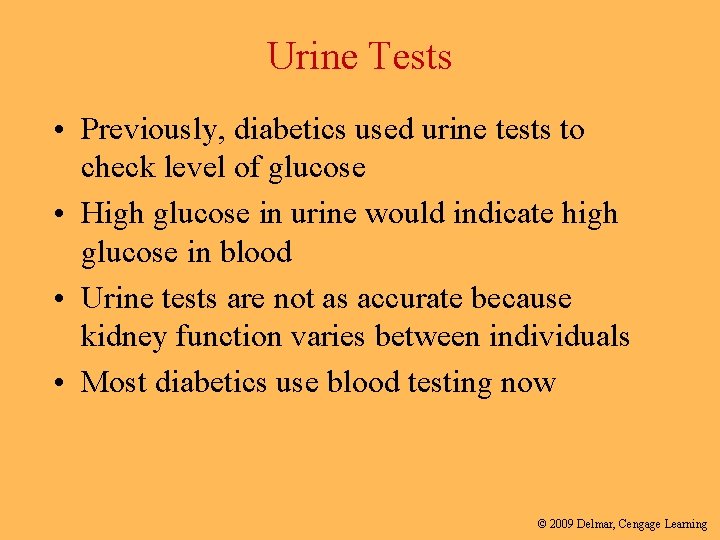 Urine Tests • Previously, diabetics used urine tests to check level of glucose •