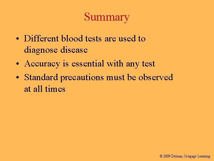 Summary • Different blood tests are used to diagnose disease • Accuracy is essential