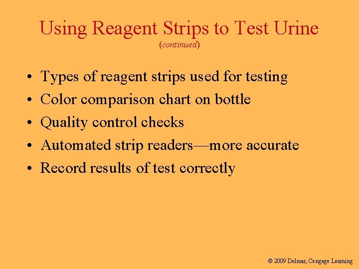 Using Reagent Strips to Test Urine (continued) • • • Types of reagent strips