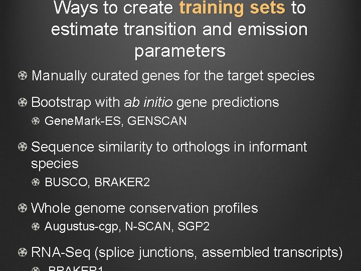 Ways to create training sets to estimate transition and emission parameters Manually curated genes