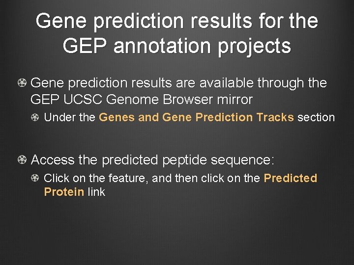 Gene prediction results for the GEP annotation projects Gene prediction results are available through