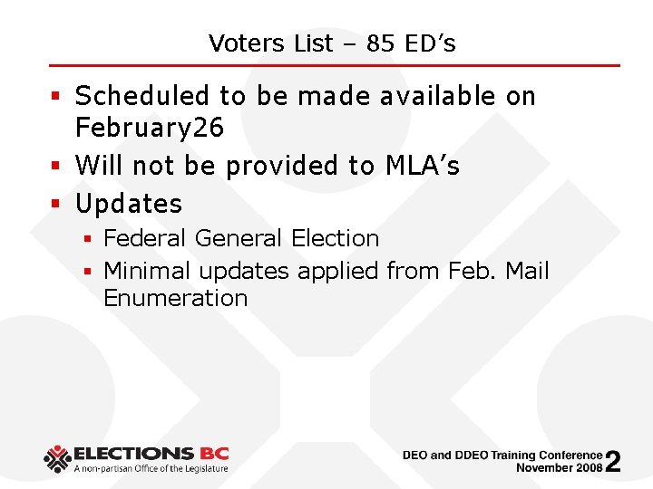 Voters List – 85 ED’s § Scheduled to be made available on February 26