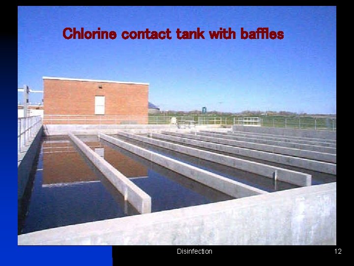 Chlorine contact tank with baffles Disinfection 12 