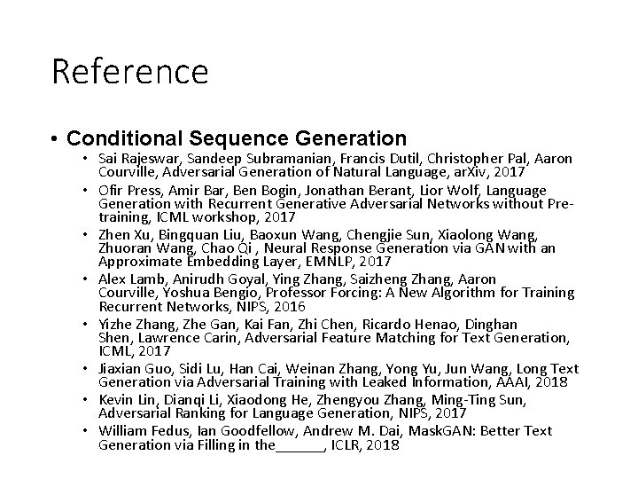 Reference • Conditional Sequence Generation • Sai Rajeswar, Sandeep Subramanian, Francis Dutil, Christopher Pal,