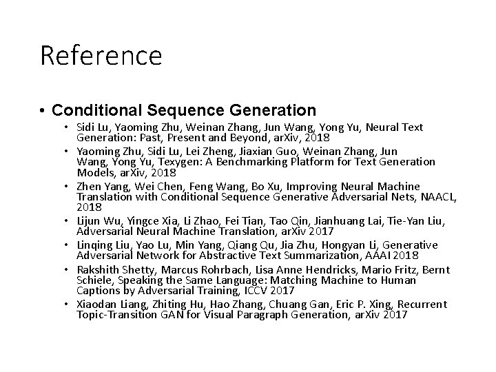 Reference • Conditional Sequence Generation • Sidi Lu, Yaoming Zhu, Weinan Zhang, Jun Wang,