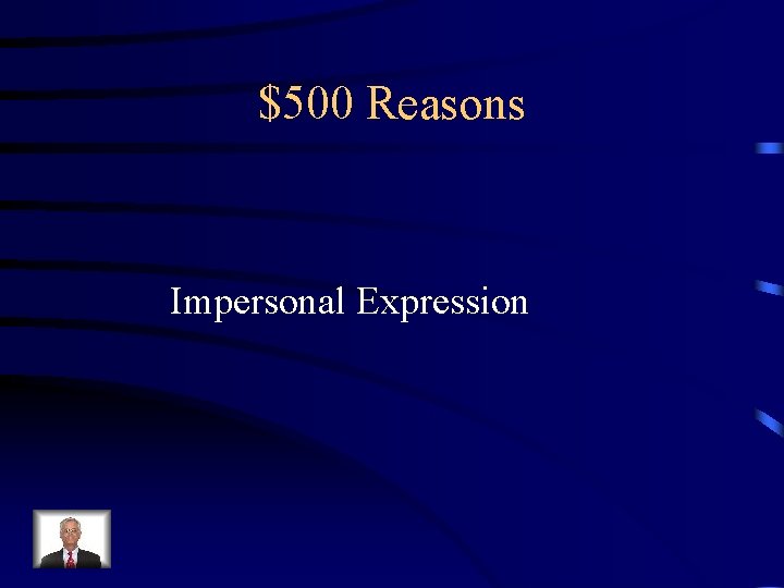 $500 Reasons Impersonal Expression 