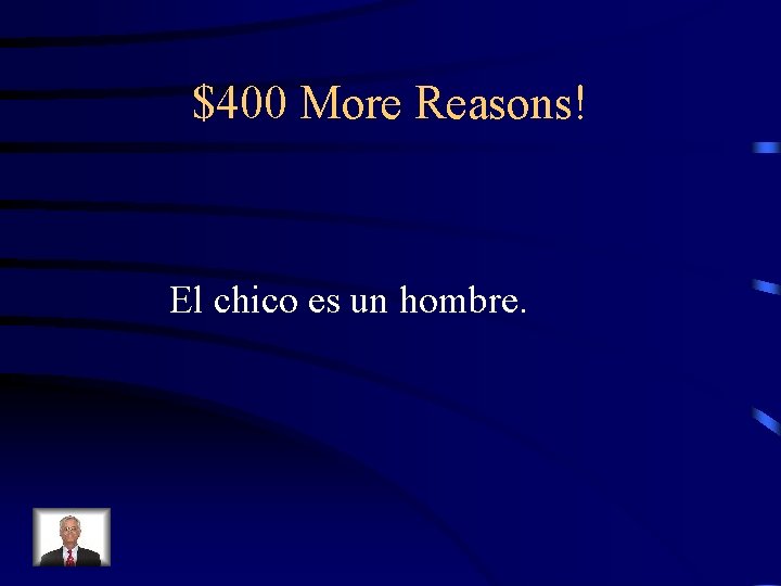 $400 More Reasons! El chico es un hombre. 