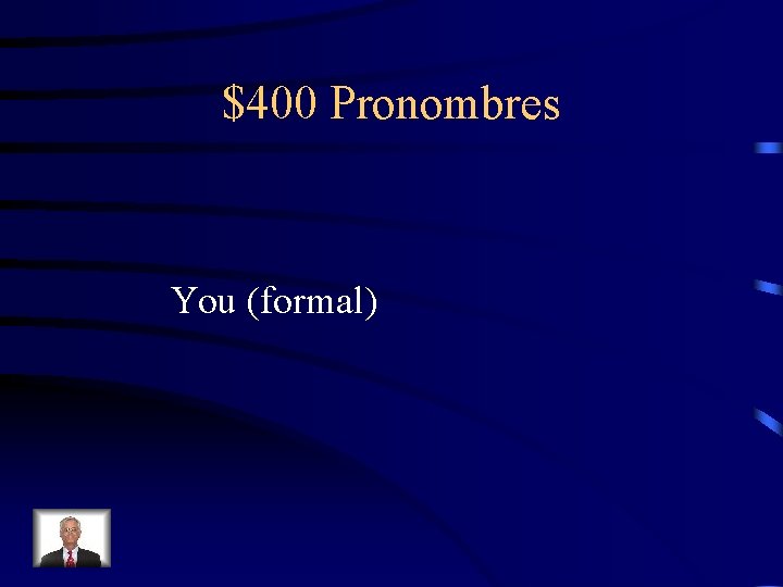 $400 Pronombres You (formal) 
