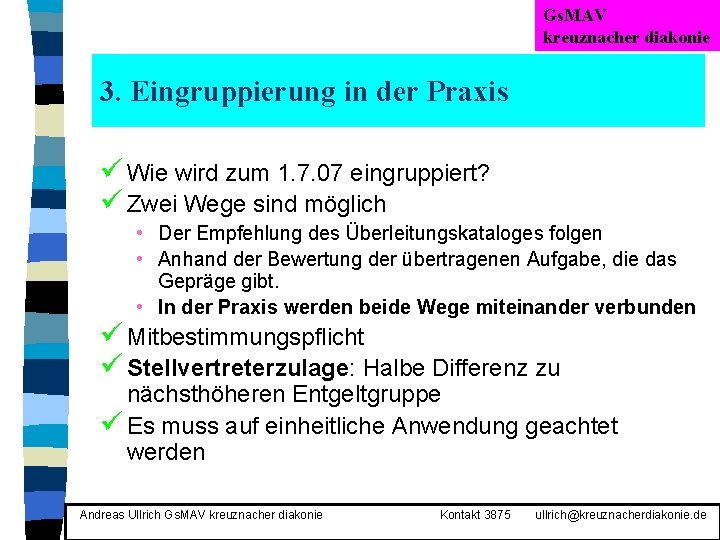 Gs. MAV kreuznacher diakonie 3. Eingruppierung in der Praxis ü Wie wird zum 1.