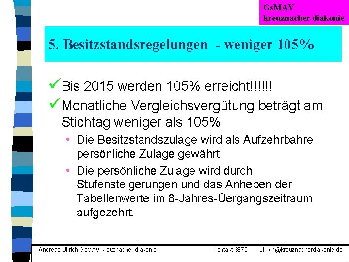 Gs. MAV kreuznacher diakonie 5. Besitzstandsregelungen - weniger 105% üBis 2015 werden 105% erreicht!!!!!!