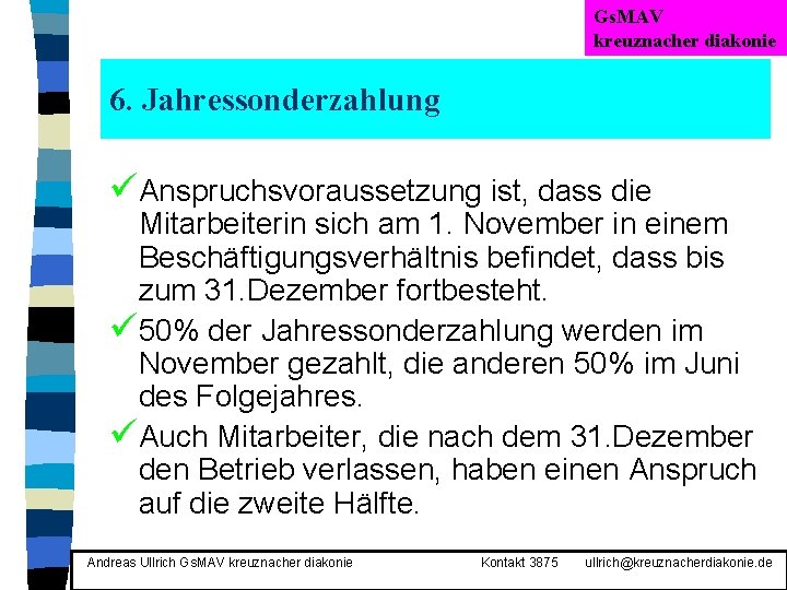 Gs. MAV kreuznacher diakonie 6. Jahressonderzahlung üAnspruchsvoraussetzung ist, dass die Mitarbeiterin sich am 1.