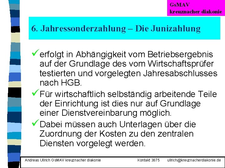 Gs. MAV kreuznacher diakonie 6. Jahressonderzahlung – Die Junizahlung üerfolgt in Abhängigkeit vom Betriebsergebnis