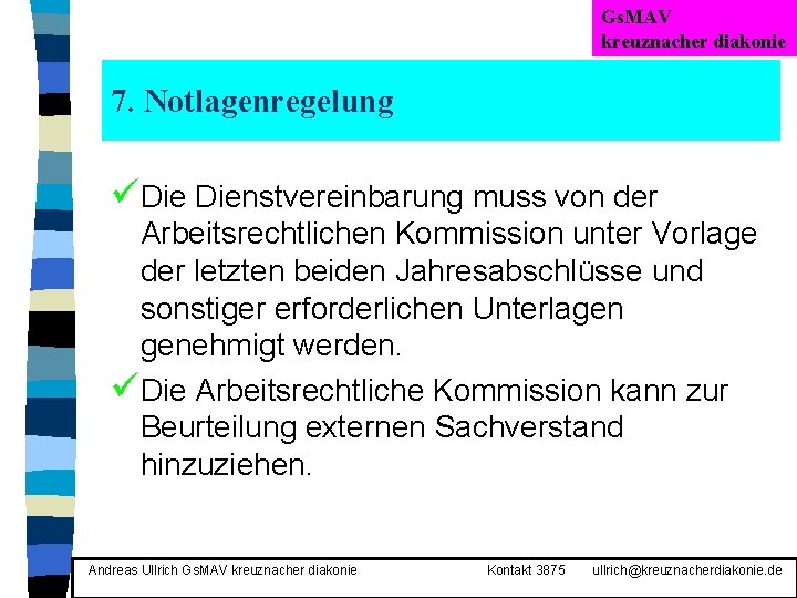 Gs. MAV kreuznacher diakonie 7. Notlagenregelung üDie Dienstvereinbarung muss von der Arbeitsrechtlichen Kommission unter