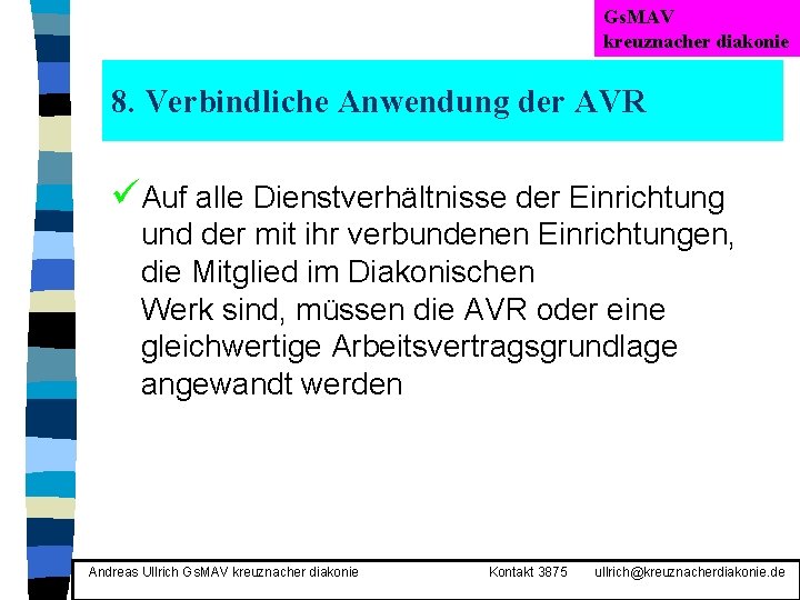 Gs. MAV kreuznacher diakonie 8. Verbindliche Anwendung der AVR üAuf alle Dienstverhältnisse der Einrichtung