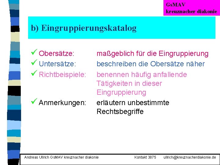 Gs. MAV kreuznacher diakonie b) Eingruppierungskatalog ü Obersätze: ü Untersätze: ü Richtbeispiele: ü Anmerkungen:
