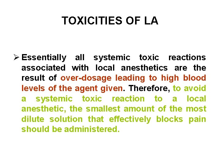 TOXICITIES OF LA Ø Essentially all systemic toxic reactions associated with local anesthetics are