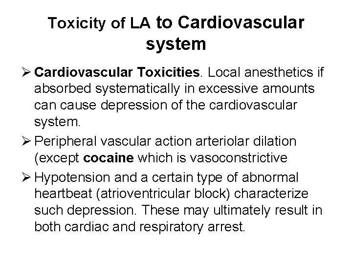 Toxicity of LA to Cardiovascular system Ø Cardiovascular Toxicities. Local anesthetics if absorbed systematically