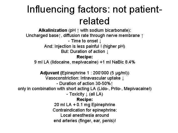 Influencing factors: not patientrelated Alkalinization (p. H ↑ with sodium bicarbonate): Uncharged base↑, diffusion