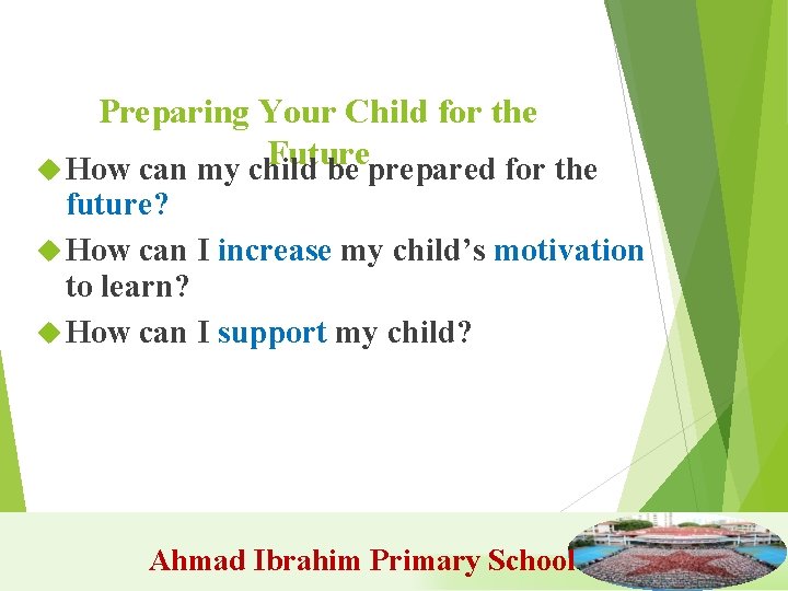 Preparing Your Child for the Future How can my child be prepared for the