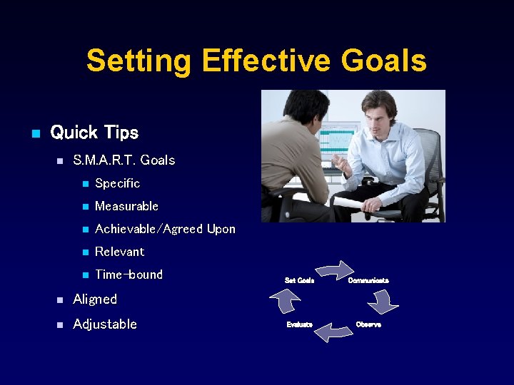 Setting Effective Goals n Quick Tips n S. M. A. R. T. Goals n