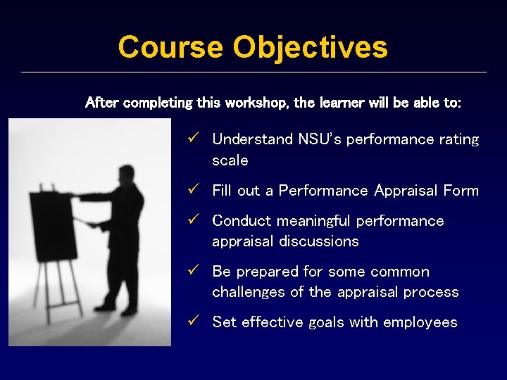 Course Objectives After completing this workshop, the learner will be able to: ü Understand