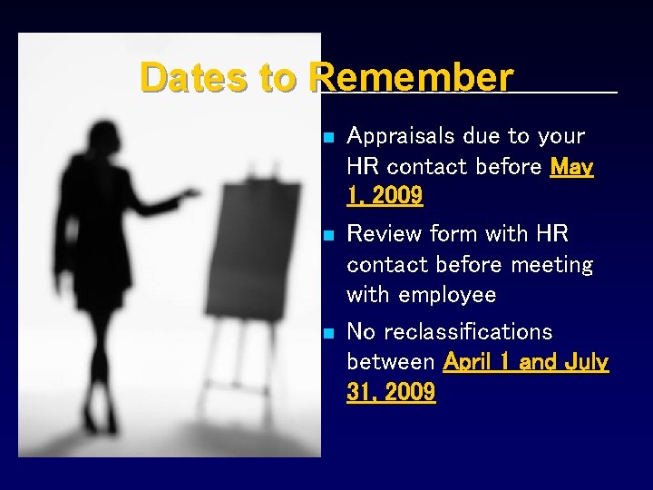 Dates to Remember n n n Appraisals due to your HR contact before May