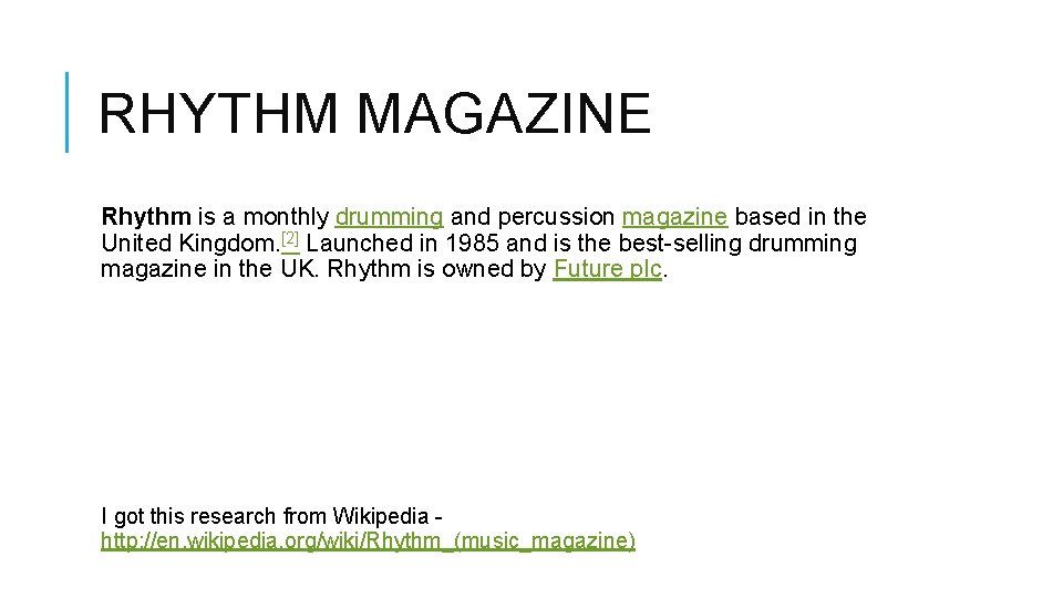 RHYTHM MAGAZINE Rhythm is a monthly drumming and percussion magazine based in the United