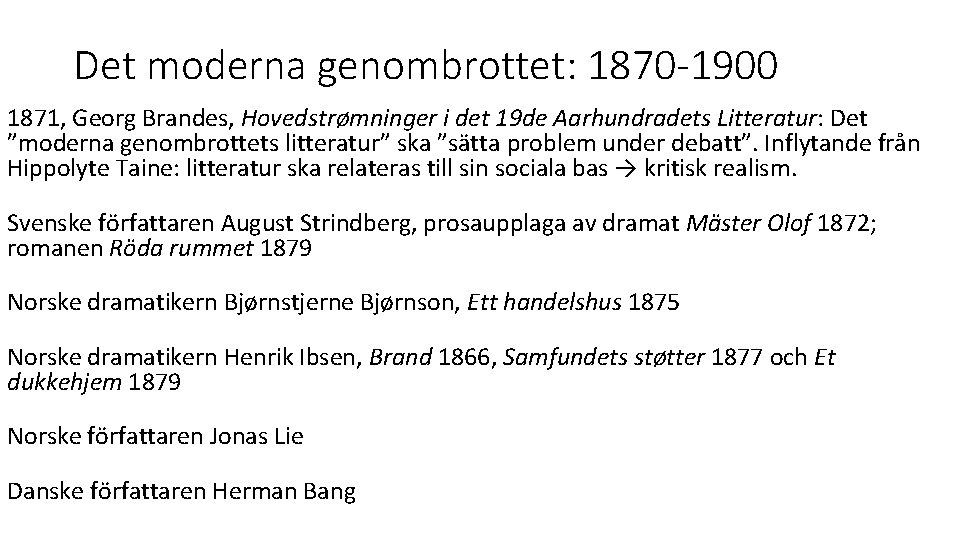 Det moderna genombrottet: 1870 -1900 1871, Georg Brandes, Hovedstrømninger i det 19 de Aarhundradets
