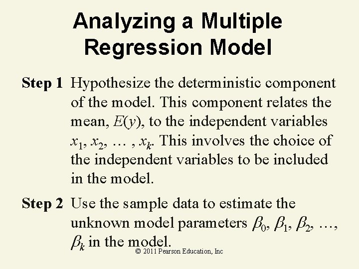 Analyzing a Multiple Regression Model Step 1 Hypothesize the deterministic component of the model.