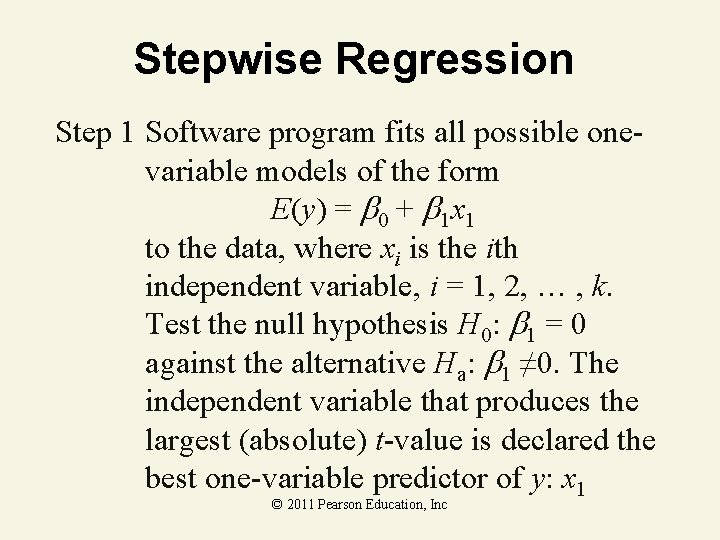 Stepwise Regression Step 1 Software program fits all possible onevariable models of the form