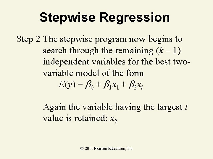 Stepwise Regression Step 2 The stepwise program now begins to search through the remaining