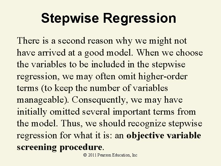 Stepwise Regression There is a second reason why we might not have arrived at