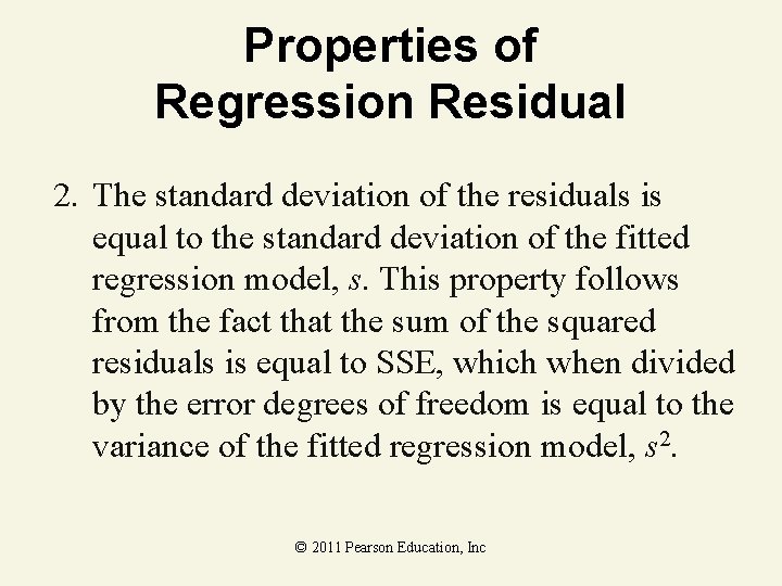 Properties of Regression Residual 2. The standard deviation of the residuals is equal to