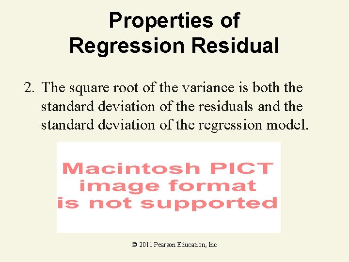 Properties of Regression Residual 2. The square root of the variance is both the