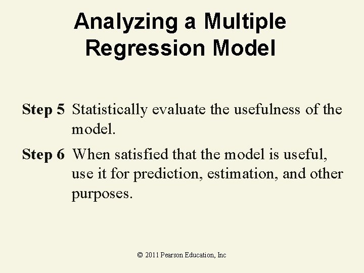 Analyzing a Multiple Regression Model Step 5 Statistically evaluate the usefulness of the model.