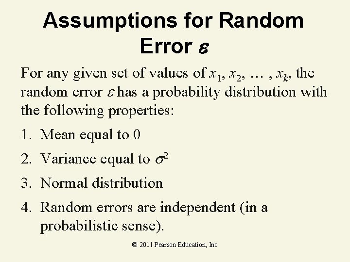 Assumptions for Random Error For any given set of values of x 1, x