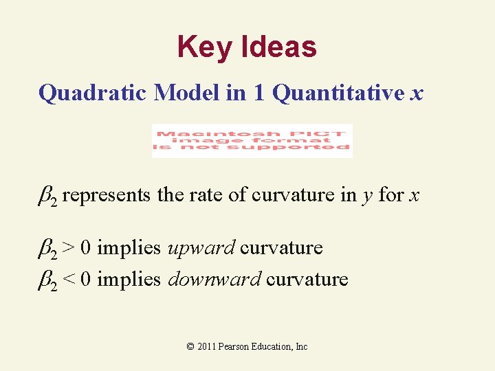 Key Ideas Quadratic Model in 1 Quantitative x 2 represents the rate of curvature