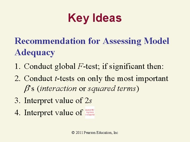 Key Ideas Recommendation for Assessing Model Adequacy 1. Conduct global F-test; if significant then: