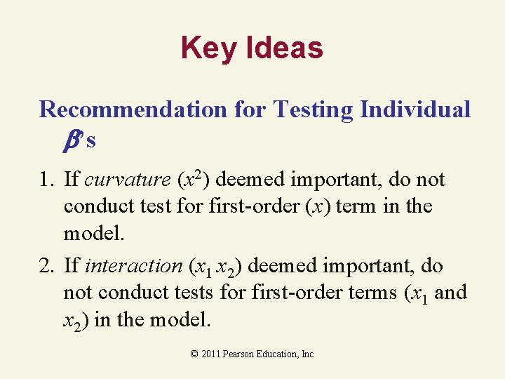 Key Ideas Recommendation for Testing Individual ’s 1. If curvature (x 2) deemed important,