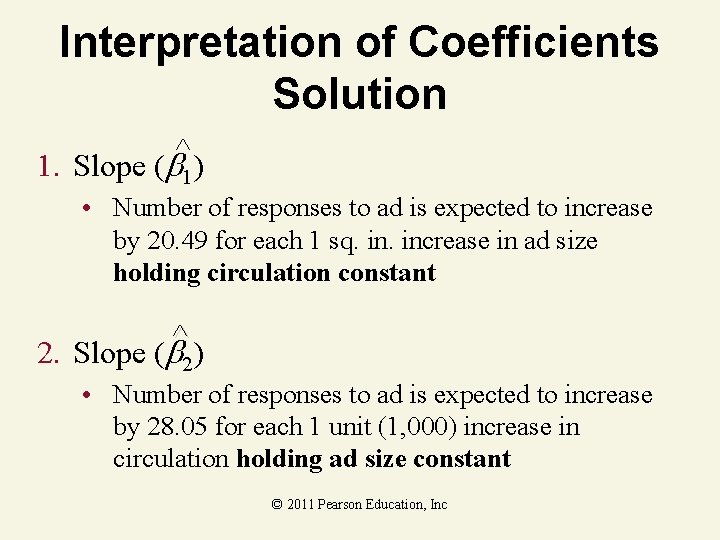 Interpretation of Coefficients Solution ^ 1. Slope ( 1) • Number of responses to