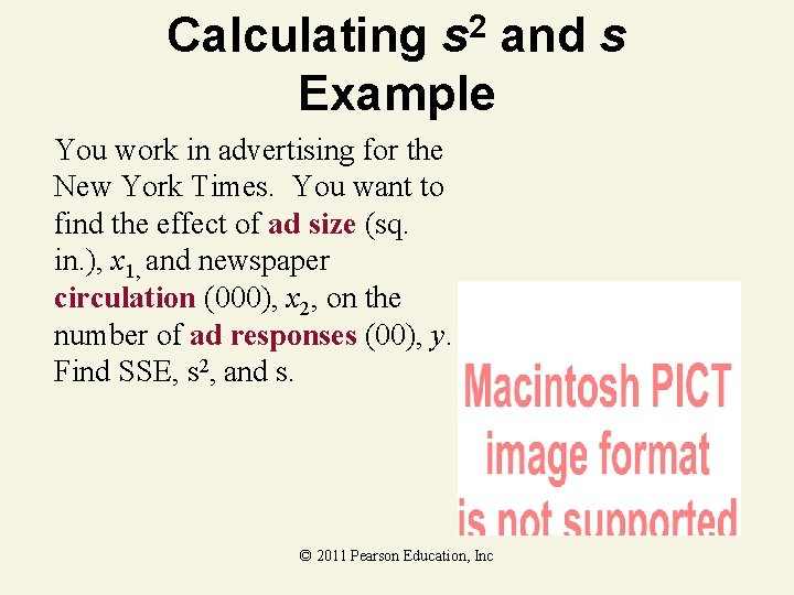 Calculating s 2 and s Example You work in advertising for the New York