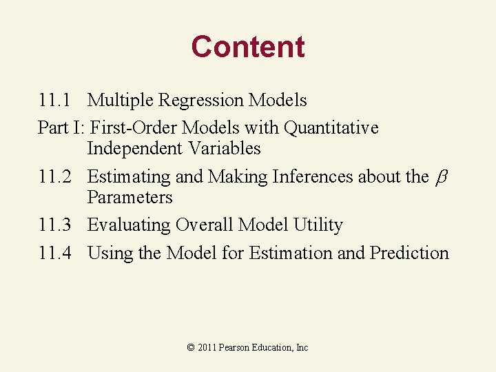 Content 11. 1 Multiple Regression Models Part I: First-Order Models with Quantitative Independent Variables