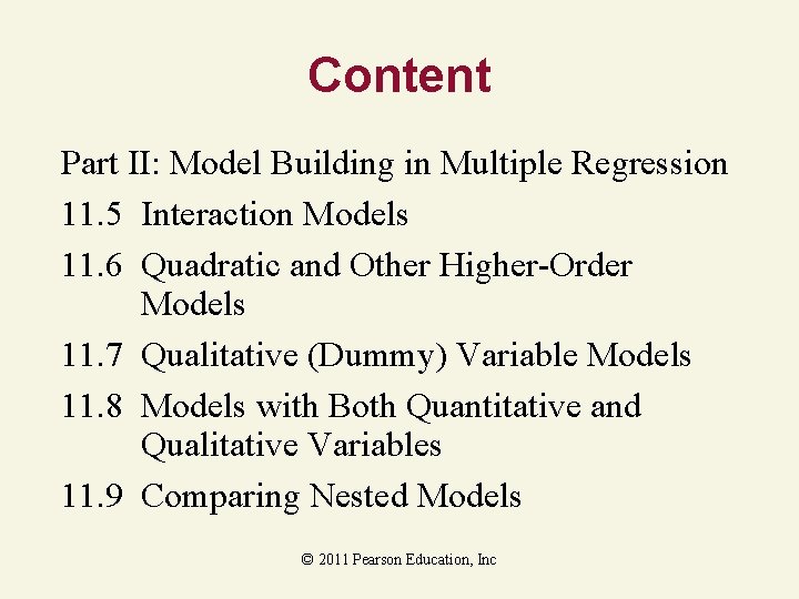 Content Part II: Model Building in Multiple Regression 11. 5 Interaction Models 11. 6